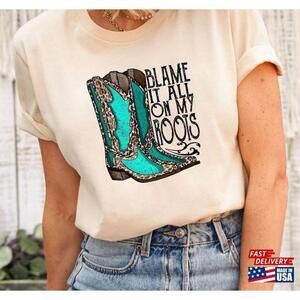 The Boot Sticker Blame It All Oh My Classic Tee